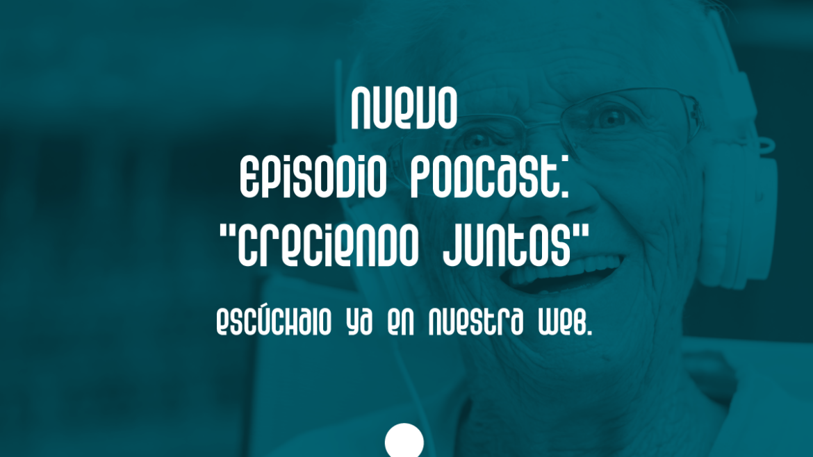 Podcast: Creciendo Juntos